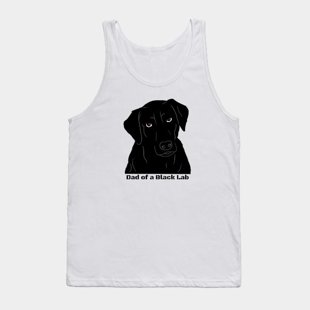 Dad of a Black Lab Tank Top by Raghni.C 